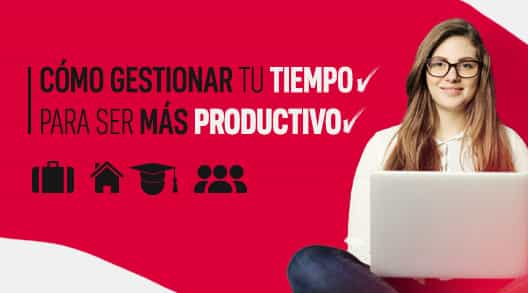 Cómo gestionar tu tiempo para ser más productivo