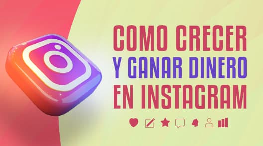 Cómo crecer y ganar dinero en Instagram 