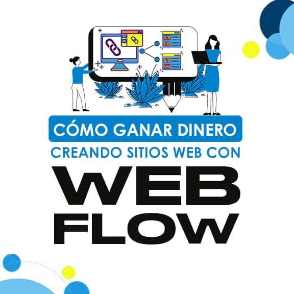 Cómo ganar dinero creando sitios web con WEBFLOW