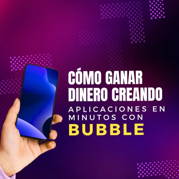 Crea aplicaciones sin programar con Bubble