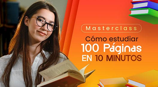 MasterClass - Cómo estudiar 100 páginas en 10 minutos 