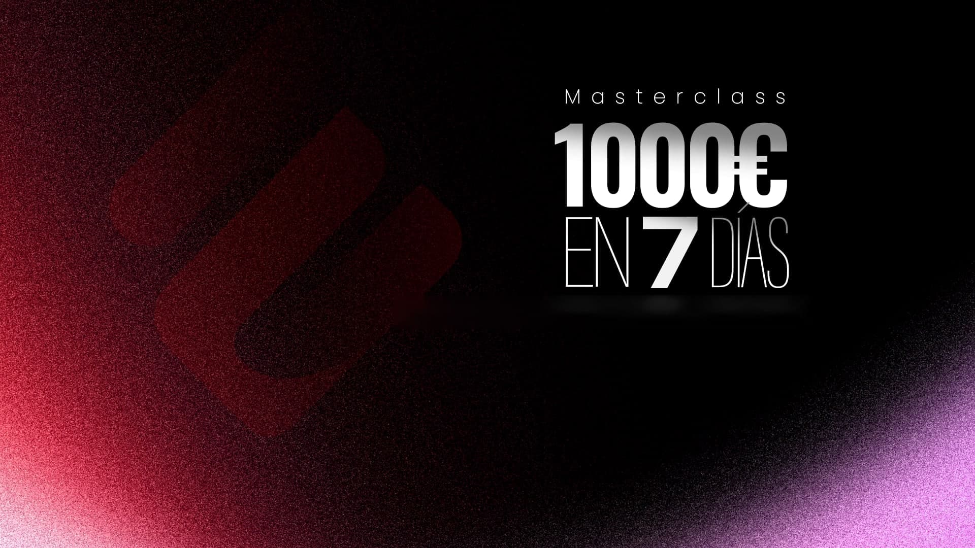 MasterClass Intensivo $1000 en 7 días