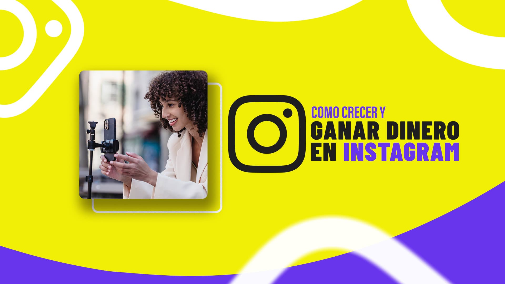 Cómo crecer y ganar dinero en Instagram