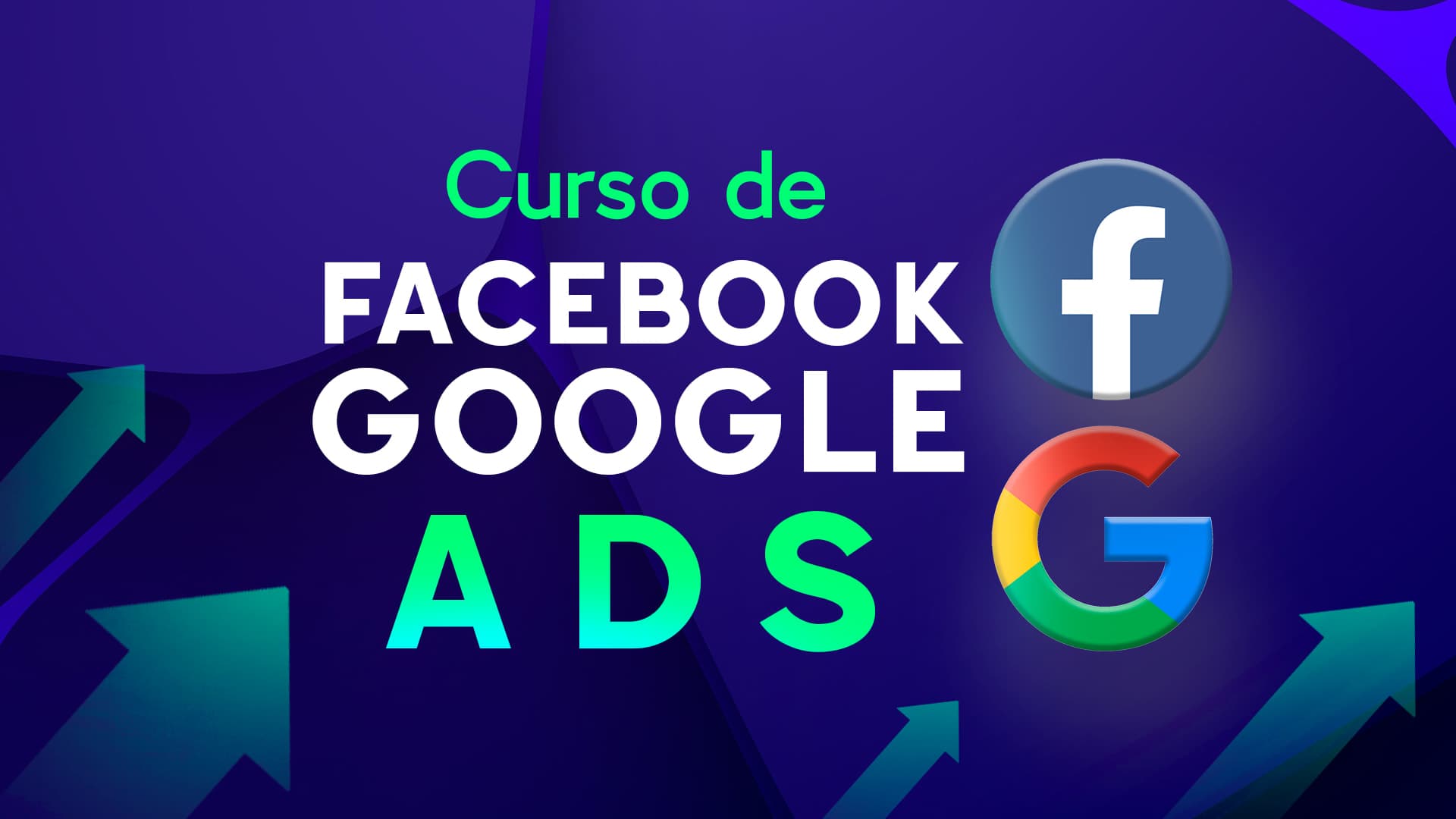 Curso de Facebook ADS y Google ADS