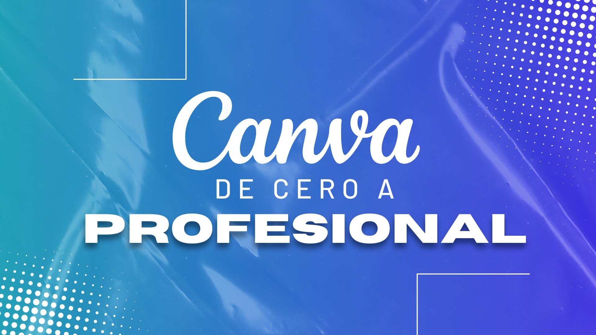 Canva de Cero a Profesional