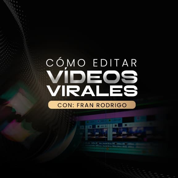MasterClass: Cómo editar videos virales