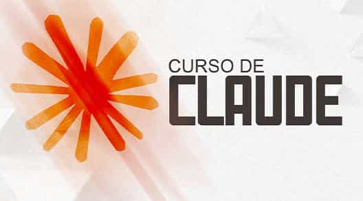 Curso de Claude - Domina la IA más avanzada del mundo